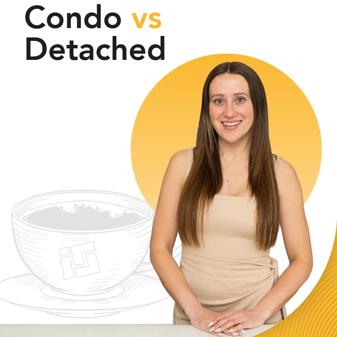 Condo or detached