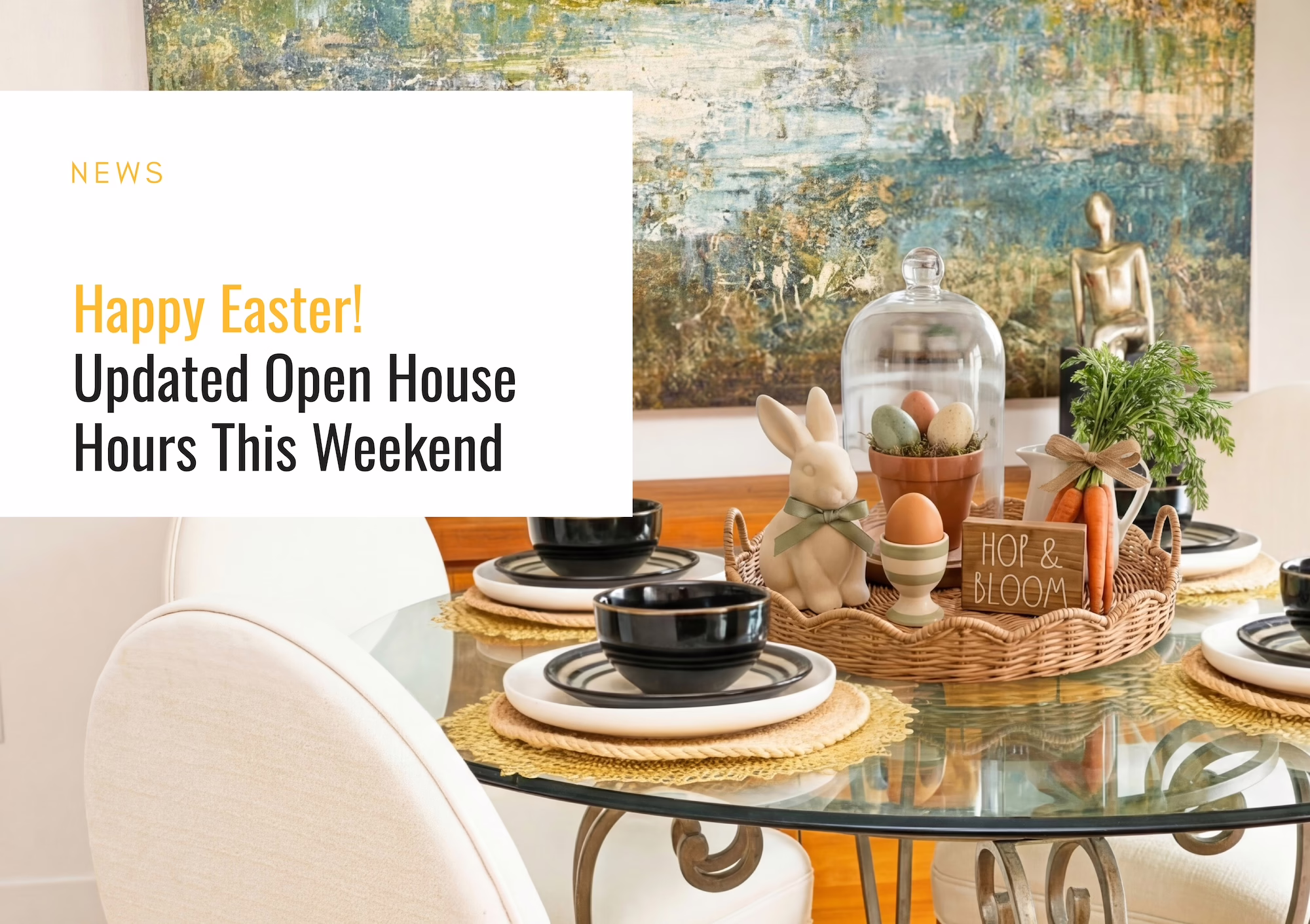 Easter Open House Hours